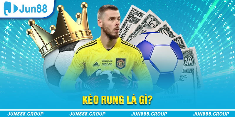 Kèo Rung Là Gì? Các Loại Cược Rung Thịnh Hành Nhất 2024 1 Tìm hiểu khái niệm cơ bản kèo rung